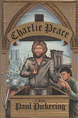 Charlie Peace: A Fable (9780394585444) by Pickering, Paul