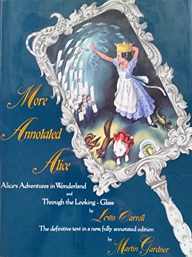 Beispielbild fr More Annotated Alice : Alice's Adventures in Wonderland; Through the Looking-Glass zum Verkauf von Better World Books