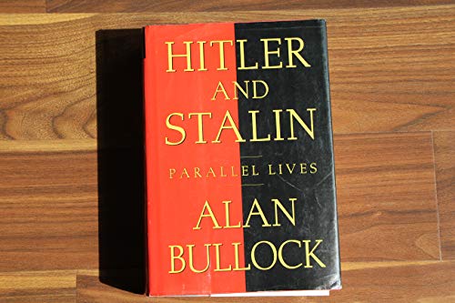 Hitler and Stalin Parallel Lives - Bullock, Alan