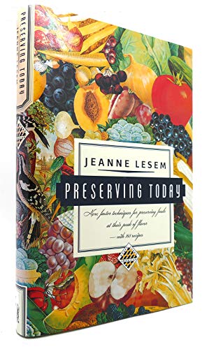 Stock image for PRESERVING TODAY New, Faster Techniques for Preserving Foods at Their Peak of Flavor - with 168 Recipes for sale by COOK AND BAKERS BOOKS