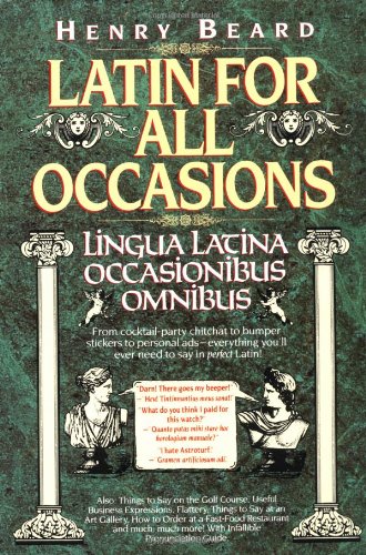 Beispielbild fr Latin for All Occasions: Lingua Latina Occasionibus Omnibus (English and Latin Edition) zum Verkauf von Wonder Book