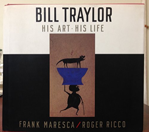 Beispielbild fr Bill Traylor: His Art, His Life zum Verkauf von Manchester By The Book