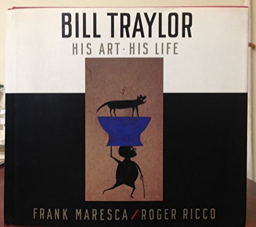 Stock image for Bill Traylor : His Art, His Life for sale by Better World Books