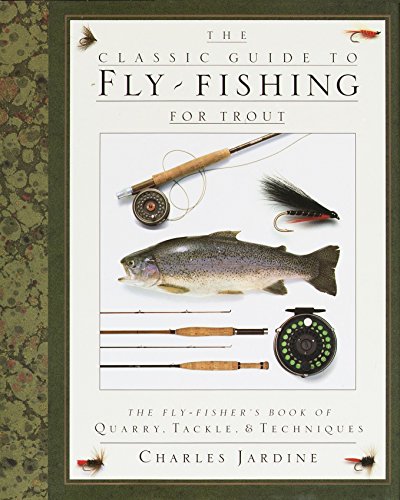 9780394587196: The Classic Guide to Fly-Fishing for Trout: The Fly-Fisher's Book of Quarry, Tackle, & Techniques