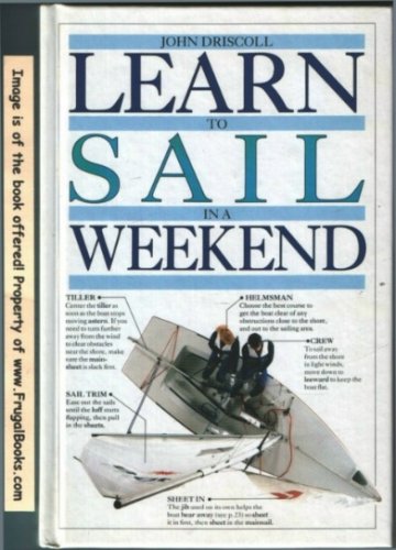 Beispielbild fr Learn To Sail In A Weekend (Learn in a Weekend) zum Verkauf von Wonder Book