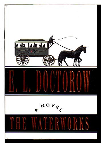 The Waterworks - Doctorow, E. L.