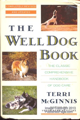 9780394587684: The Well Dog Book: The Classic Comprehensive Handbook of Dog Care