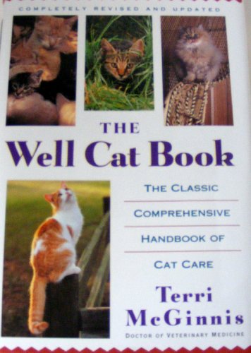 Beispielbild fr The Well Cat Book: The Classic Comprehensive Handbook of Cat Care zum Verkauf von Gulf Coast Books