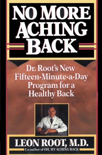 Stock image for No More Aching Back: Dr. Root's New Fifteen-Minutes-A-Day Program for Back for sale by Wonder Book