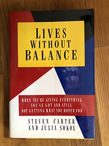 Imagen de archivo de Lives Without Balance : When You're Giving Everything You've Got and Still Not Getting What You Hoped For a la venta por Better World Books