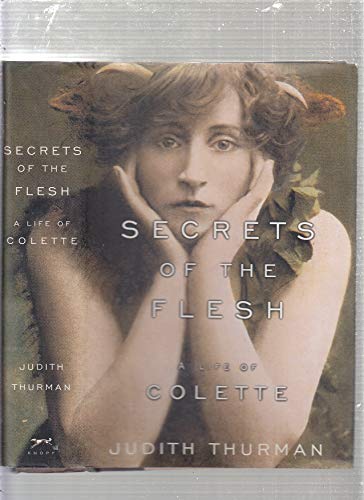 Beispielbild fr Secrets of the Flesh : A Life of Colette zum Verkauf von Better World Books