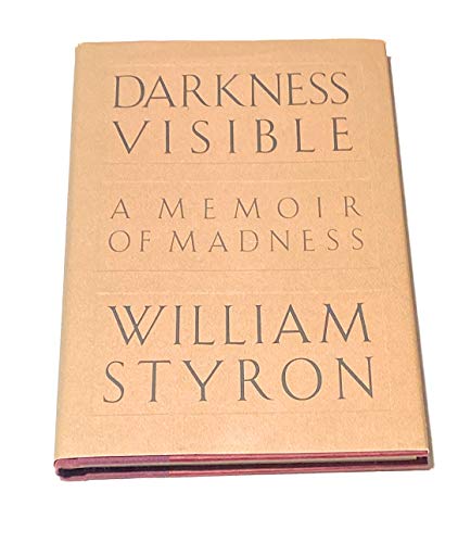 Imagen de archivo de Darkness Visible: A Memoir of Madness a la venta por Wonder Book
