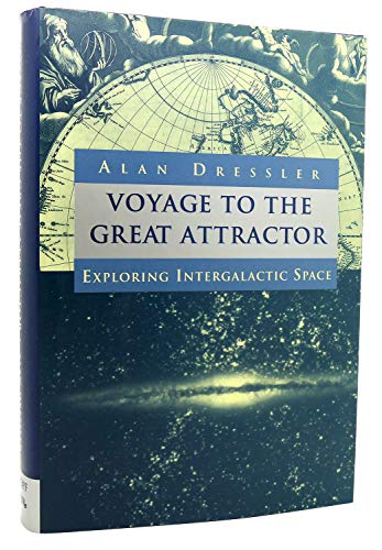 Imagen de archivo de Voyage To The Great Attractor: Exploring Intergalactic Space a la venta por SecondSale