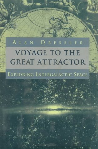 Stock image for Voyage To The Great Attractor: Exploring Intergalactic Space for sale by SecondSale