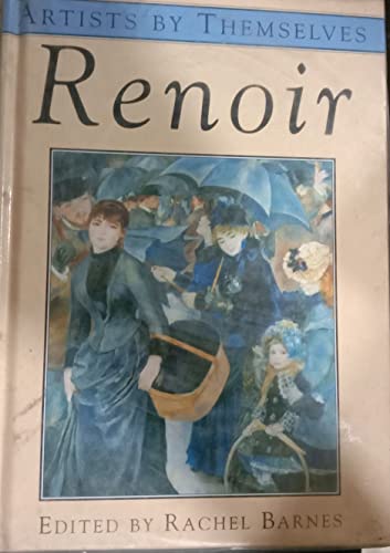 Imagen de archivo de Renoir by Renoir (Artists By Themselves) a la venta por Glands of Destiny First Edition Books