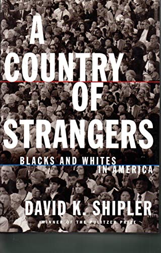 Imagen de archivo de A Country of Strangers: Blacks & Whites in America a la venta por Bear Bookshop, John Greenberg