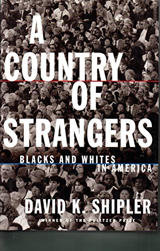 Stock image for A Country of Strangers : Blacks and Whites in America for sale by Better World Books: West