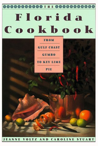 The Florida Cookbook: From Gulf Coast Gumbo to Key Lime Pie (Knopf Cooks American)