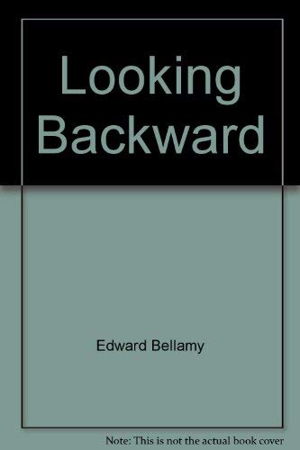 Looking Backward (9780394600222) by Bellamy, Edward