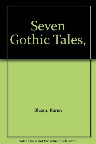 Seven Gothic Tales, (9780394600543) by Isak Dinesen