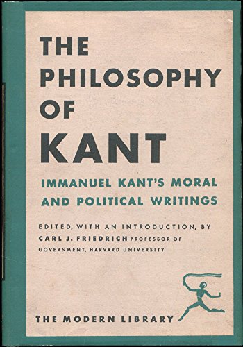 Stock image for The Philosophy of Kant: Immanuel Kant's Moral and Political Writings for sale by Jenson Books Inc