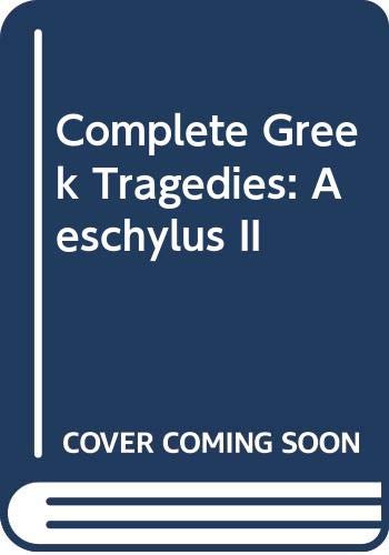 Stock image for Complete Greek Tragedies: Aeschylus II for sale by Wonder Book