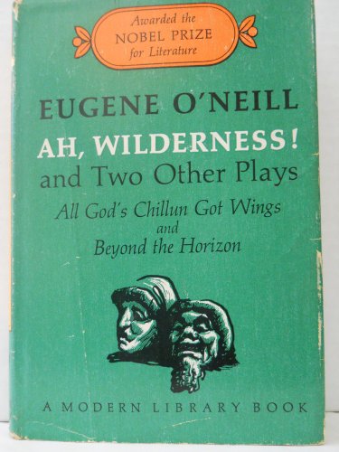 Imagen de archivo de Ah, Wilderness! and Two Other Plays: All God's Chillun Got Wings, and Beyond the Horizon. a la venta por Wonder Book