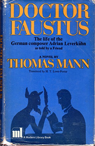 Stock image for Doctor Faustus: The Life of the German Composer Adrian Leverkuhn, as Told by a Friend for sale by Half Price Books Inc.