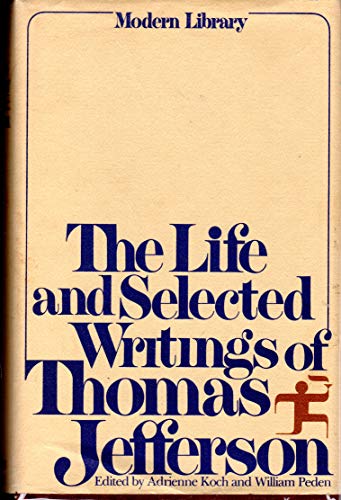 Beispielbild fr The Life and Selected Writings of Thomas Jefferson (Modern Library zum Verkauf von HPB Inc.