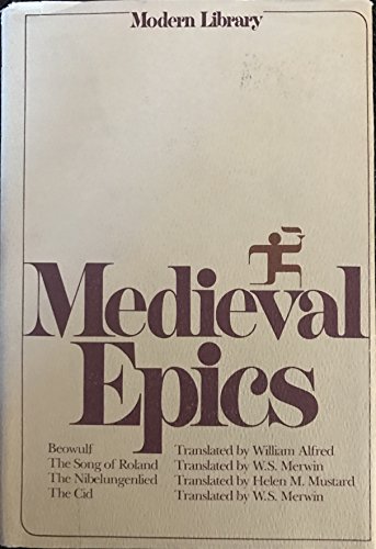 Imagen de archivo de Medieval Epics: Beowulf, The Song of Roland, The Nibelungenlied, The Poem of the Cid. a la venta por Grendel Books, ABAA/ILAB