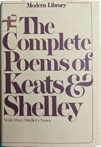 Imagen de archivo de The Complete Poems of John Keats and Percy Bysshe Shelley, with the explanatory notes of Shelley's poems by Mrs. Shelley (The Modern Library) a la venta por Roundabout Books