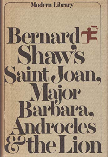 Stock image for Bernard Shaw's Saint Joan, Major Barbara, Androcles and the Lion for sale by Half Price Books Inc.