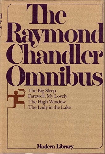 9780394604923: The Raymond Chandler Omnibus: The Big Sleep / Farewell My Lovely / The High Window / The Lady In The Lake