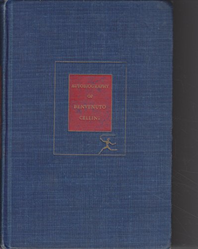 THE AUTOBIOGRAPHY OF BENVENUTO CELLINI