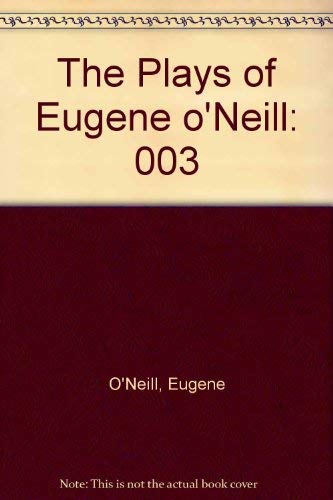Beispielbild fr The Plays of Eugene O'Neill, Vol. III zum Verkauf von Wonder Book