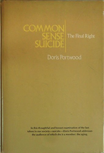 Beispielbild fr Common Sense Suicide: The Final Right zum Verkauf von Better World Books