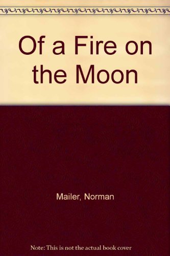 9780394620190: Of a Fire on the Moon