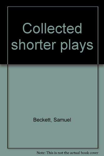 Imagen de archivo de Collected Shorter Plays of Samuel Beckett a la venta por Eighth Day Books, LLC