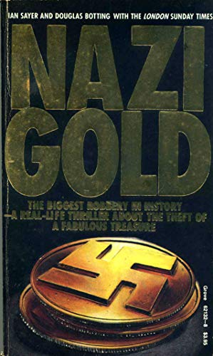 9780394621326: Nazi Gold - Sayer, Ian; Botting, Douglas: 0394621328 -  AbeBooks