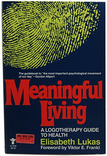 Stock image for Meaningful Living: Logotherapeutic Guide to Health for sale by Books Unplugged