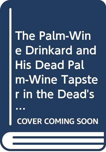 9780394621685: The Palm-Wine Drinkard and His Dead Palm-Wine Tapster in the Dead's Town