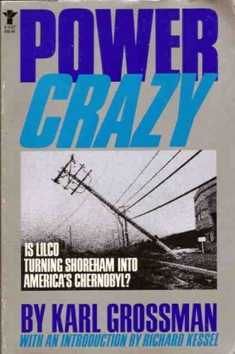 Imagen de archivo de Power Crazy: Is LILCO Turning Shoreham Into America's Chernobyl? a la venta por Montclair Book Center