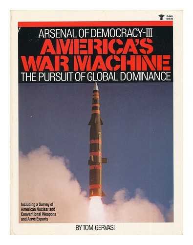 Beispielbild fr America's War Machine : the Pursuit of Global Dominance : Arsenal of Democracy III zum Verkauf von Wonder Book