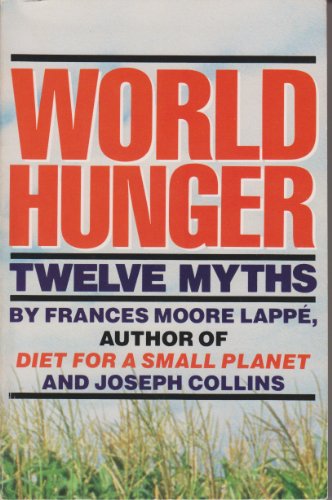 Beispielbild fr World Hunger : Twelve Myths zum Verkauf von Better World Books: West