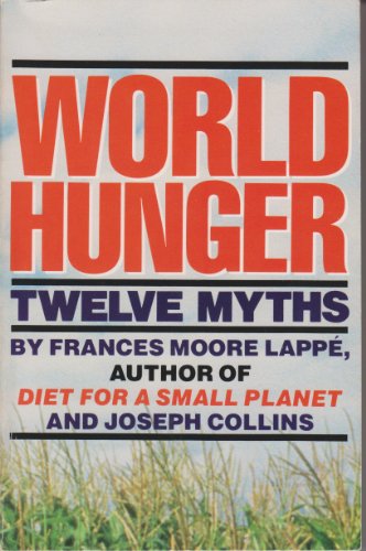 9780394622972: World Hunger: Twelve Myths