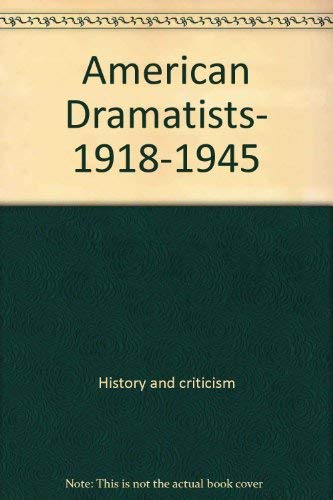 Stock image for American Dramatists, 1918-1945 (MacMillan Modern Dramatists) for sale by HPB-Emerald