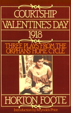 Courtship, Valentine's Day, 1918: Three Plays from the Orphans' Home Cycle