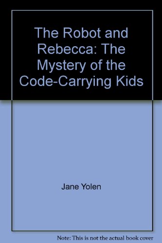 Imagen de archivo de The Robot and Rebecca: The Mystery of the Code-Carrying Kids a la venta por HPB-Emerald