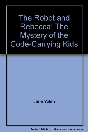 Stock image for The Robot and Rebecca: The Mystery of the Code-Carrying Kids for sale by HPB-Emerald