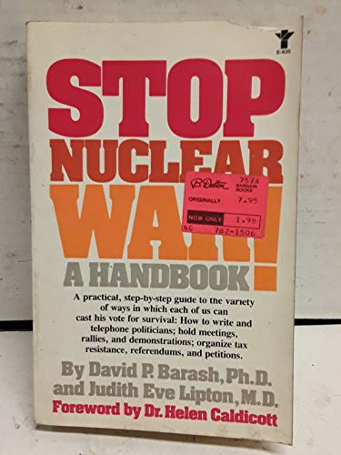 Beispielbild fr Stop Nuclear War! A Handbook - A practical, step-by-step guide to the variety of ways in which each of us can cast his vote for survival: How to write and telephone politicians: hold meetings, rallies, and demonstrations, organize tax resistance, referendums, and petitions. zum Verkauf von Worpsweder Antiquariat